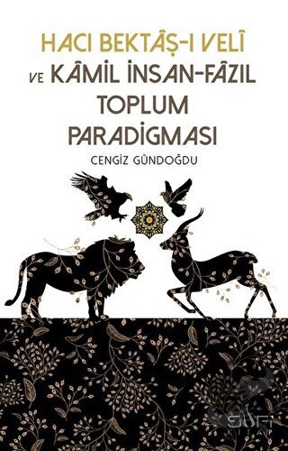 Hacı Bektaş-ı Veli ve Kamil İnsan-Fazıl Toplum Paradigması - Cengiz Gü