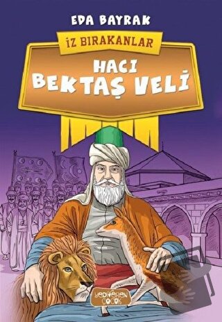 Hacı Bektaş Veli - İz Bırakanlar - Eda Bayrak - Yediveren Çocuk - Fiya