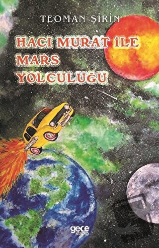 Hacı Murat ile Mars Yolculuğu - Teoman Şirin - Gece Kitaplığı - Fiyatı