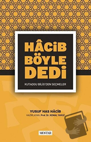 Hacib Böyle Dedi - Yusuf Has Hacib - Mostar Yayınları - Fiyatı - Yorum