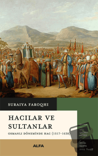 Hacılar ve Sultanlar - Suraiya Faroqhi - Alfa Yayınları - Fiyatı - Yor