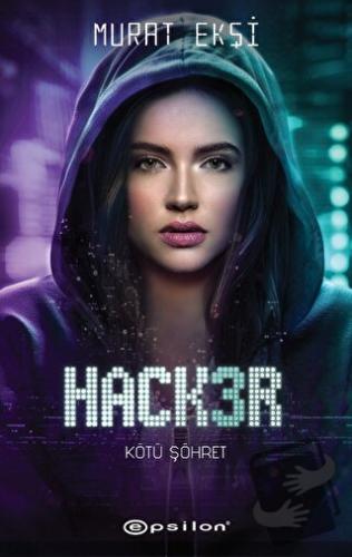 Hacker 3 - Kötü Şöhret - Murat Ekşi - Epsilon Yayınevi - Fiyatı - Yoru