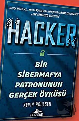 Hacker: Bir Sibermafya Patronunun Gerçek Öyküsü - Kevin Pulsen - Pegas