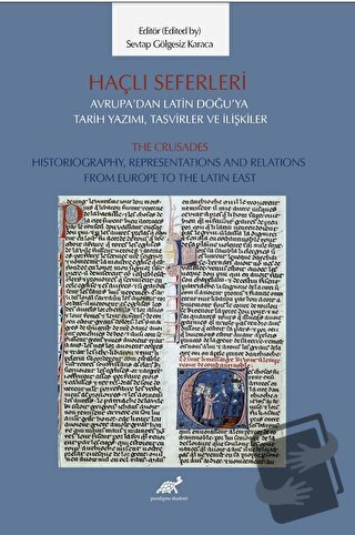 Haçlı Seferleri Avrupa’dan Latin Doğu’ya Tarih Yazımı, Tasvirler ve İl