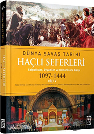 Haçlı Seferleri Cilt:5 Dünya Savaş Tarihi(1097-1444) (Ciltli) - Christ