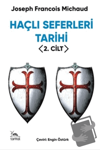 Haçlı Seferleri Tarihi 2. Cilt - Joseph Francois Michaud - Sarmal Kita