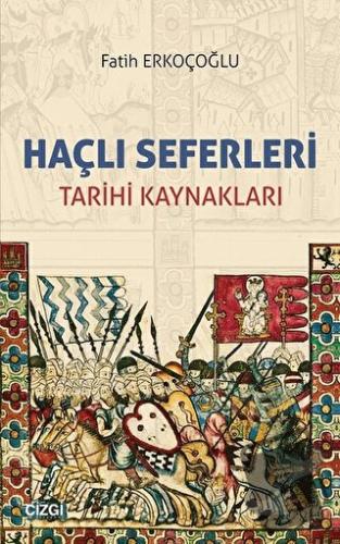 Haçlı Seferleri - Fatih Erkoçoğlu - Çizgi Kitabevi Yayınları - Fiyatı 