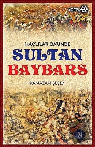 Haçlılar Önünde Sultan Baybars - Ramazan Şeşen - Yeditepe Yayınevi - F