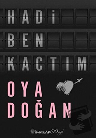 Hadi Ben Kaçtım - Oya Doğan - İnkılap Kitabevi - Fiyatı - Yorumları - 