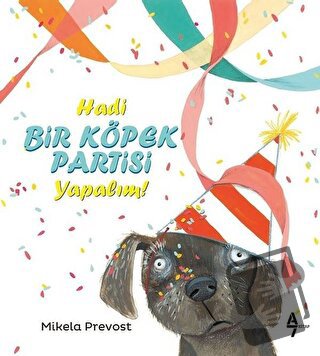 Hadi Bir Köpek Partisi Yapalım! - Mikela Prevost - A7 Kitap - Fiyatı -