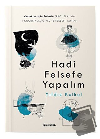 Hadi Felsefe Yapalım - Yıldız Kulkul - Usturlab Kitap - Fiyatı - Yorum