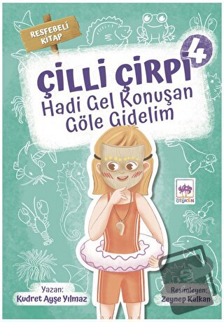 Hadi Gel Konuşan Göle Gidelim - Çilli Çirpi 4 - Kudret Ayşe Yılmaz - Ö