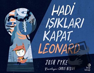 Hadi Işıkları Kapat, Leonard - Josh Pyke - Hep Kitap - Fiyatı - Yoruml