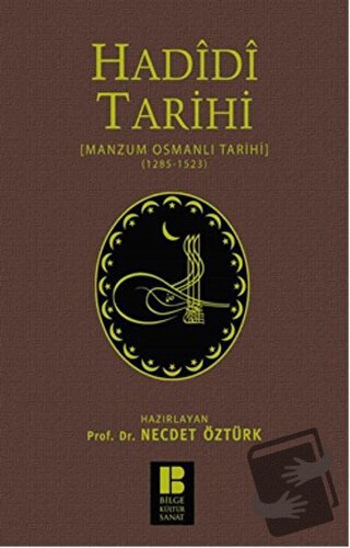 Hadidi Tarihi : Manzum Osmanlı Tarihi (1285 - 1523) (Ciltli) - Hadidi 