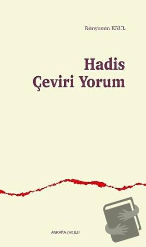 Hadis Çeviri Yorum - Bünyamin Erul - Ankara Okulu Yayınları - Fiyatı -