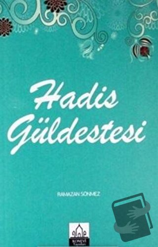 Hadis Güldestesi - Ramazan Sönmez - Konevi Yayınları - Fiyatı - Yoruml