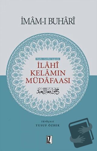 Hadis-i Şerifler Işığında İlahi Kelamın Müdafaası - Muhammed İbn İsmai