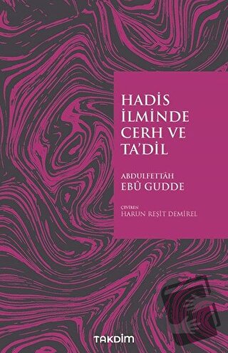 Hadis İlminde Cerh ve Ta'dil - Abdulfettah Ebu Gudde - Takdim - Fiyatı