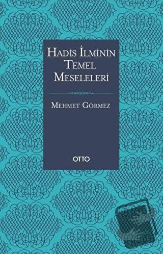 Hadis İlminin Temel Meseleleri (Karton Kapak) - Mehmet Görmez - Otto Y