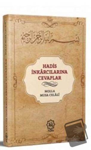 Hadis İnkarcılarına Cevaplar - Molla Musa Celali el-Beyazidi - Nuhbe Y