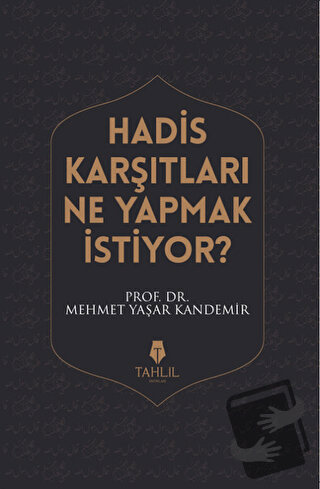 Hadis Karşıtları Ne Yapmak İstiyor? - Mehmet Yaşar Kandemir - Tahlil Y