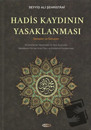 Hadis Kaydının Yasaklanması (Ciltli) - Seyyid Ali Şehristani - Kevser 