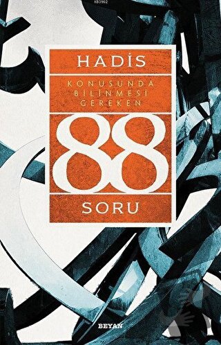 Hadis Konusunda Bilinmesi Gereken 88 Soru - Ahmet Yücel - Beyan Yayınl