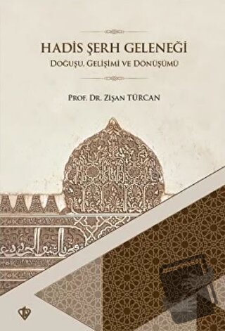 Hadis Şerh Geleneği - Zişan Türcan - Türkiye Diyanet Vakfı Yayınları -