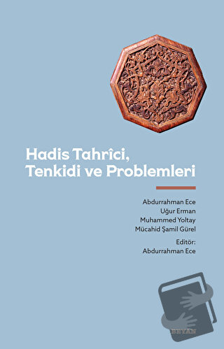 Hadis Tahrici, Tenkidi ve Problemleri - Uğur Erman - Beyan Yayınları -