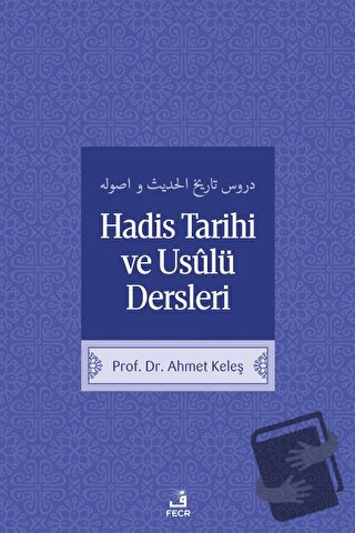 Hadis Tarih ve Usulü Dersleri - Ahmet Keleş - Fecr Yayınları - Fiyatı 