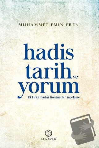 Hadis Tarih ve Yorum - Muhammet Emin Eren - Kuramer Yayınları - Fiyatı