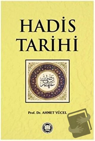 Hadis Tarihi - Ahmet Yücel - Marmara Üniversitesi İlahiyat Fakültesi V