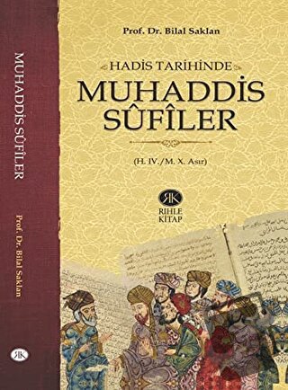 Hadis Tarihinde Muhaddis Sufiler - Bilal Saklan - Rıhle Kitap - Fiyatı