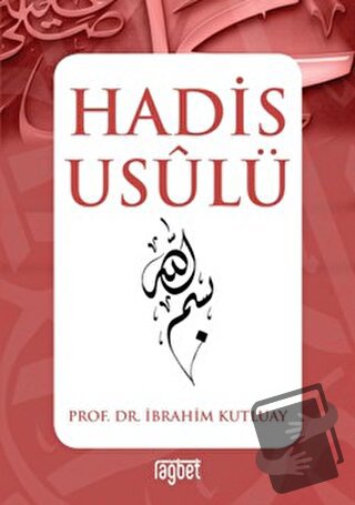 Hadis Usulü - İbrahim Kutluay - Rağbet Yayınları - Fiyatı - Yorumları 