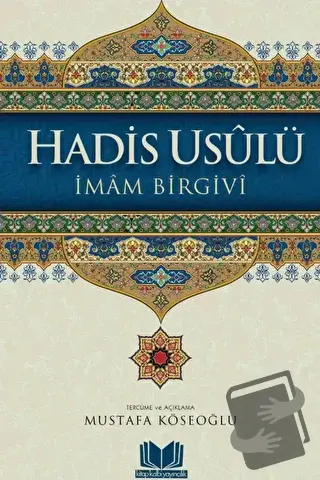 Hadis Usulü - İmam-ı Birgivi - Kitap Kalbi Yayıncılık - Fiyatı - Yorum