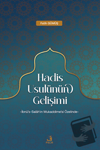 Hadis Usulünün Gelişimi - Fatih Gümüş - Fecr Yayınları - Fiyatı - Yoru