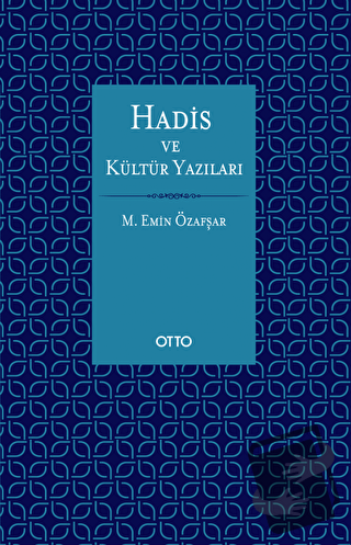 Hadis ve Kültür Yazıları (Ciltli) - Mehmet Emin Özafşar - Otto Yayınla