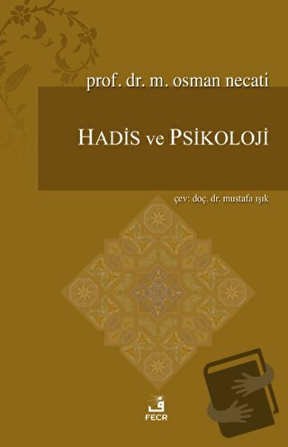 Hadis ve Psikoloji - M. Osman Necati - Fecr Yayınları - Fiyatı - Yorum