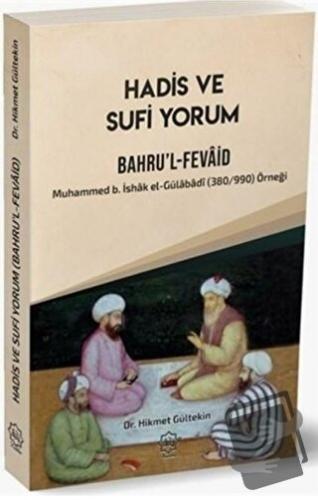 Hadis ve Sufi Yorum Bahru'l-Fevaid - Hikmet Gültekin - Nuhbe Yayınevi 