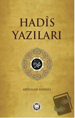 Hadis Yazıları - Abdullah Aydınlı - Marmara Üniversitesi İlahiyat Fakü