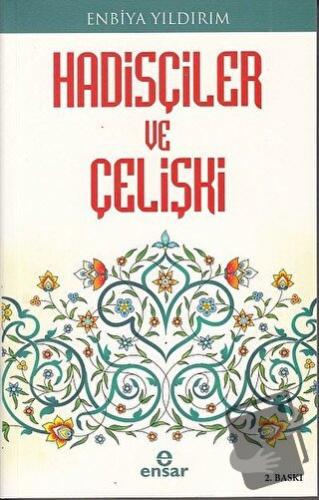 Hadisçiler ve Çelişki - Enbiya Yıldırım - Ensar Neşriyat - Fiyatı - Yo