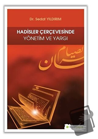 Hadisler Çerçevesinde Yönetim ve Yargı - Sedat Yıldırım - Hiperlink Ya