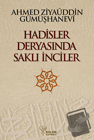 Hadisler Deryasında Saklı İnciler (Ciltli) - Arif Pamuk - Kalem Yayıne