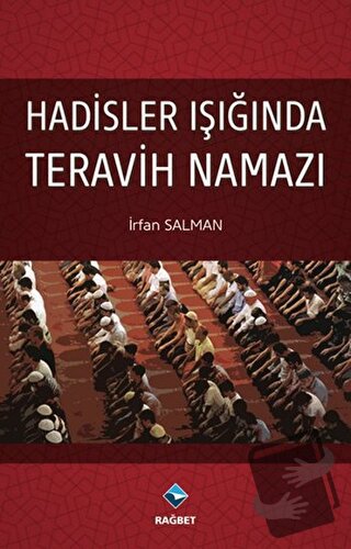 Hadisler Işığında Teravih Namazı - İrfan Salman - Rağbet Yayınları - F