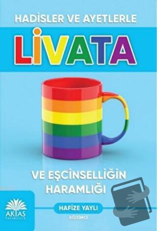 Hadisler ve Ayetlerle Livata ve Eşcinselliğin Haramlığı - Hafize Yaylı