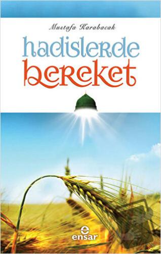 Hadislerde Bereket - Mustafa Karabacak - Ensar Neşriyat - Fiyatı - Yor