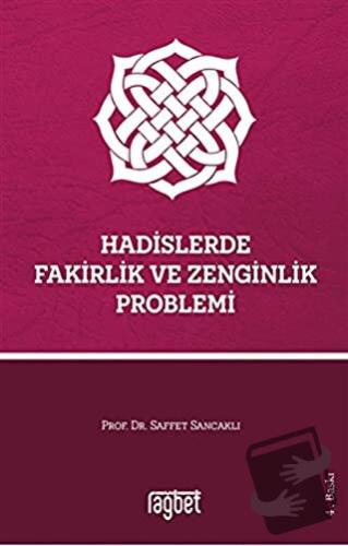 Hadislerde Fakirlik ve Zenginlik Problemi - Saffet Sancaklı - Rağbet Y