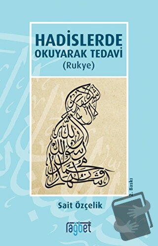 Hadislerde Okuyarak Tedavi (Rukye) - Sait Özçelik - Rağbet Yayınları -