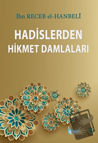 Hadislerden Hikmet Damlaları (Ciltli) - İmam İbni Recep el-Hanbeli - B