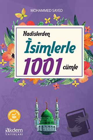 Hadislerden İsimlerle 1001 Cümle - Mohamed Sayed - Akdem Yayınları - F